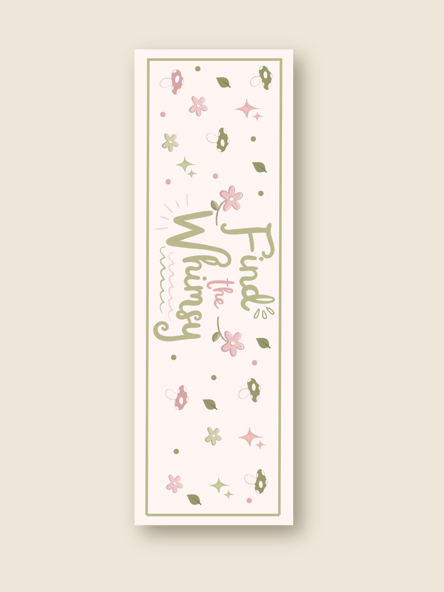 this is a bookmark that reads find the whimsy with many pink and green flowers, mushrooms, and sparkles